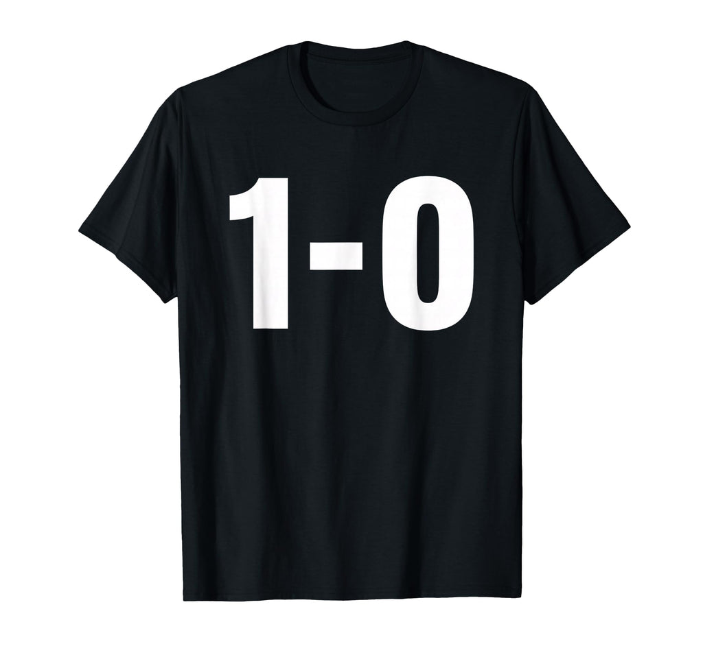 1 0 Football Score Funny Soccer T-Shirt - Fun Novelty Design for Adults - T-Shirt, Sweatshirt, Hoodie