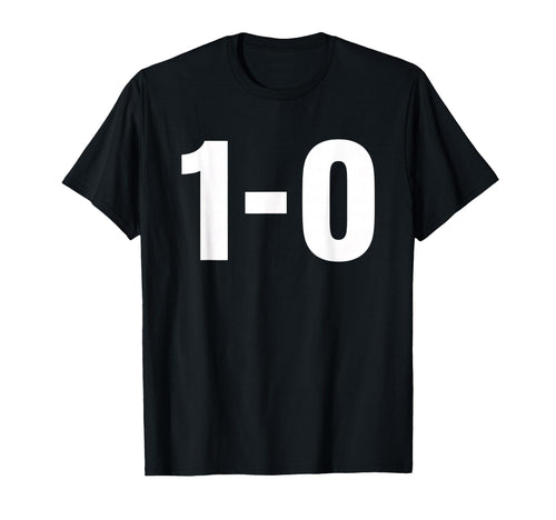 1 0 Football Score Funny Soccer T-Shirt - Fun Novelty Design for Adults - T-Shirt, Sweatshirt, Hoodie