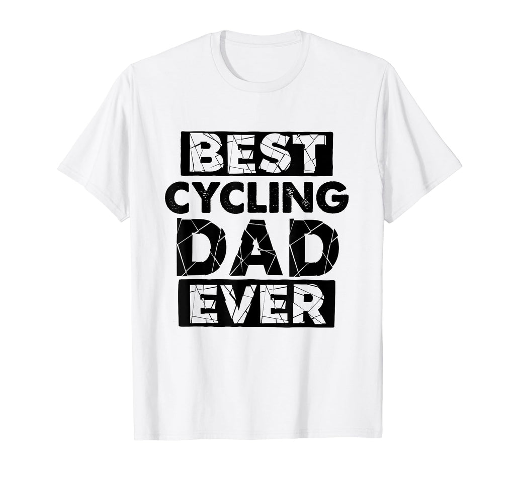 Dad Best Cycling Dad Ever Funny Cycling T-Shirt - Unique Graphic Unisex - T-Shirt, Sweatshirt, Hoodie