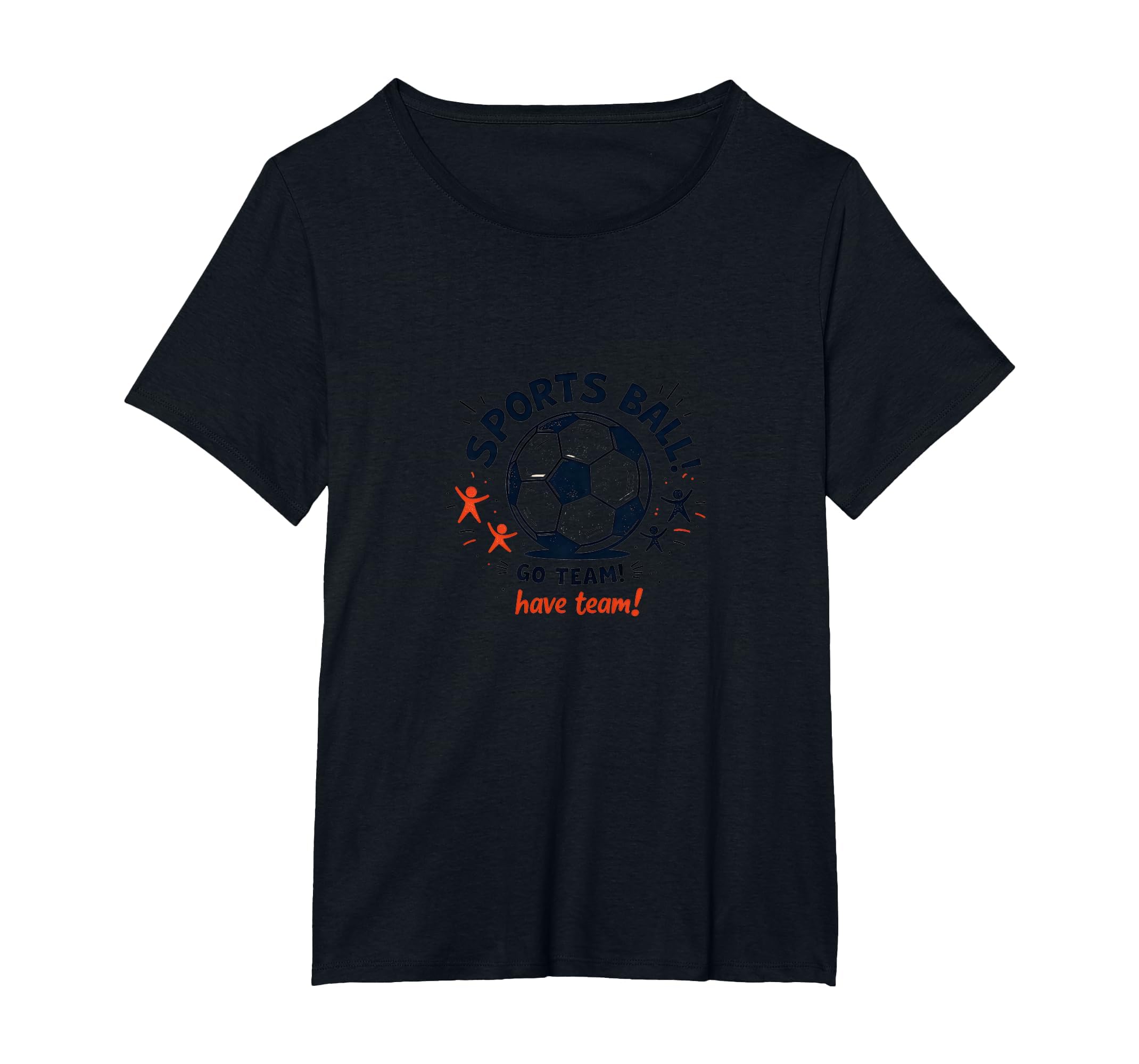 Sports Ball Go Team Have Team T-Shirt - Aesthetic Graphic for Adults - T-Shirt, Sweatshirt, Hoodie