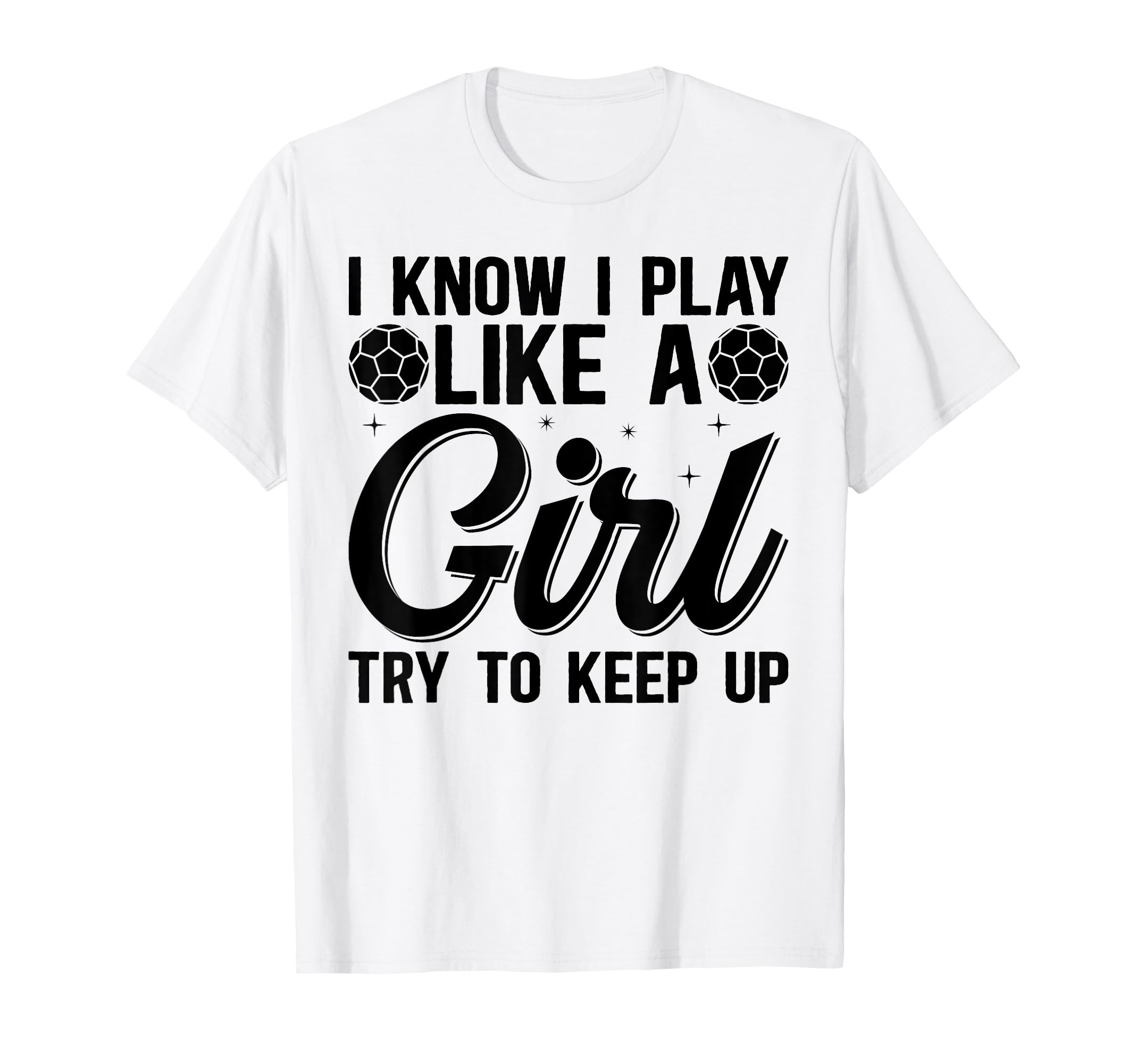 I Know I Play Like Try To Keep Up T-Shirt - Trendy Graphic for Adults - T-Shirt, Sweatshirt, Hoodie
