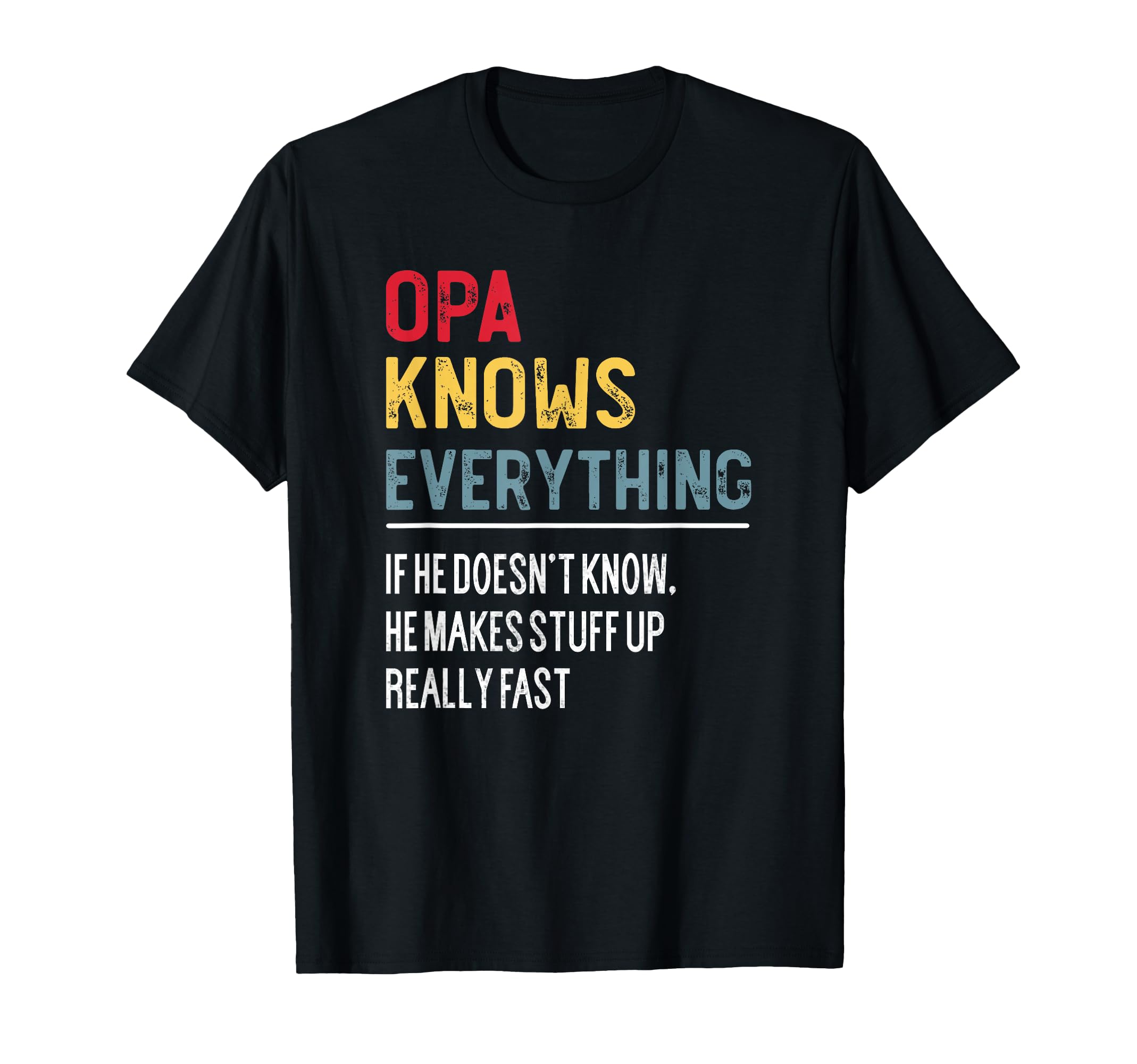 Funny Opa Knows Everything Fathers T-Shirt - Aesthetic Graphic for Adults - T-Shirt, Sweatshirt, Hoodie