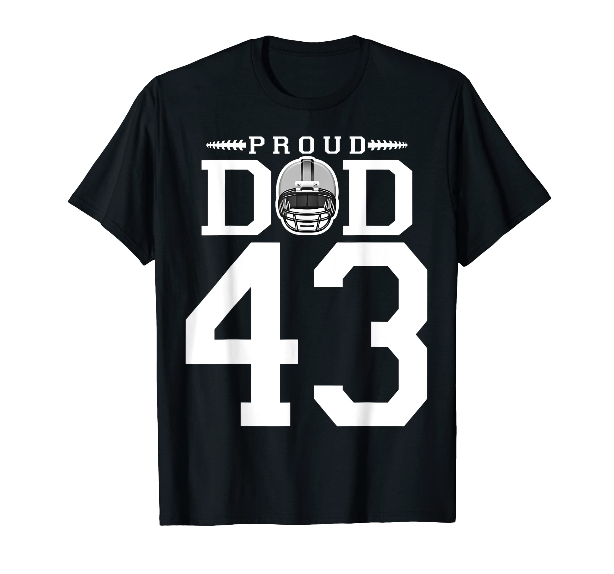 Custom Number 43 Proud Football Dad T-Shirt - Novelty Apparel Unisex - T-Shirt, Sweatshirt, Hoodie