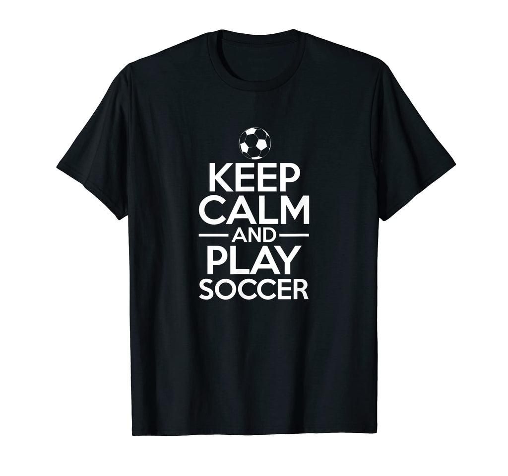 Keep Calm And Play Soccer Sports T-Shirt - Trendy Graphic for Adults - T-Shirt, Sweatshirt, Hoodie