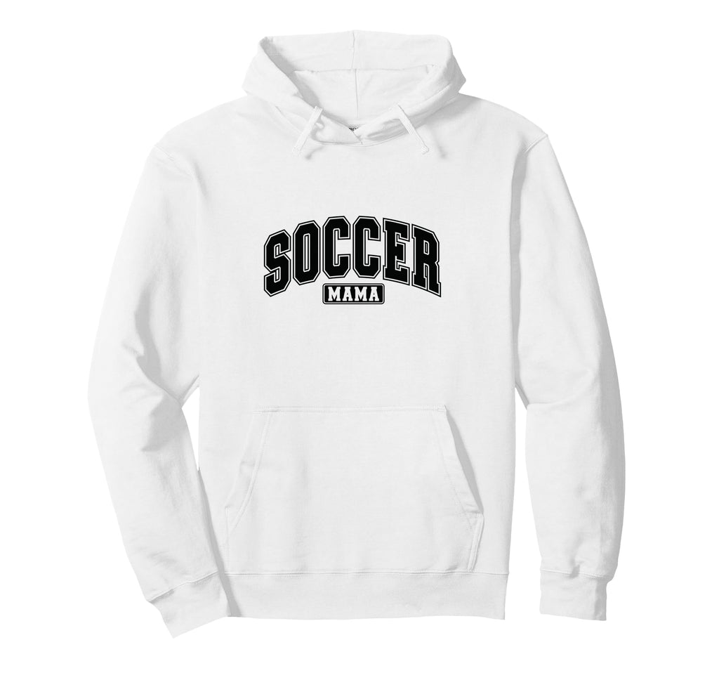 Soccer Mama Varsity Soccer Mom Mothers Hoodie - Novelty Apparel for Adults - T-Shirt, Sweatshirt, Hoodie
