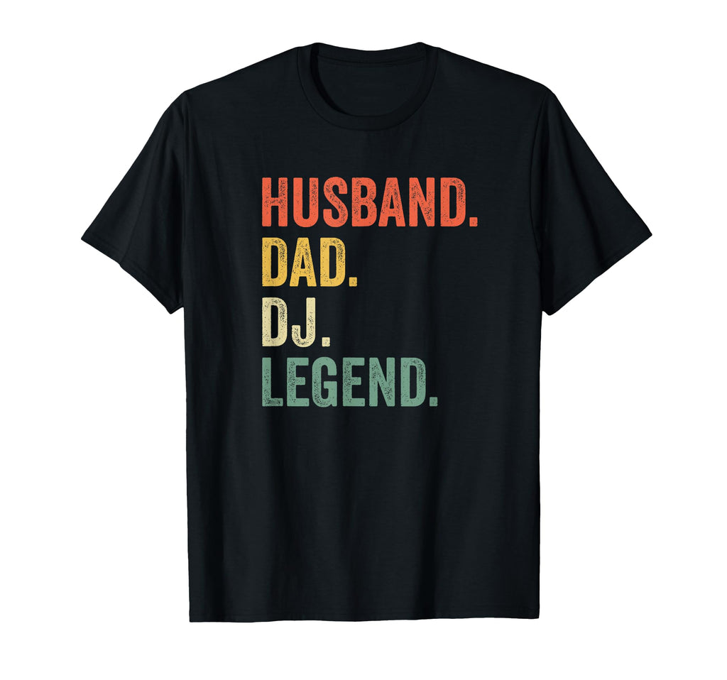 Husband Dad Dj Legend Disc Jockey T-Shirt - Fun Novelty Design Unisex - T-Shirt, Sweatshirt, Hoodie