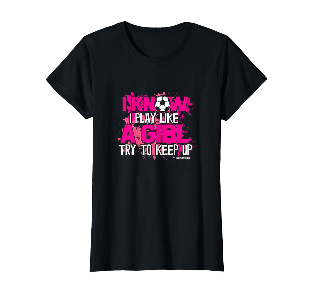 I Know I Play Like Try To Keep Up T-Shirt - Trendy Graphic for Adults - T-Shirt, Sweatshirt, Hoodie