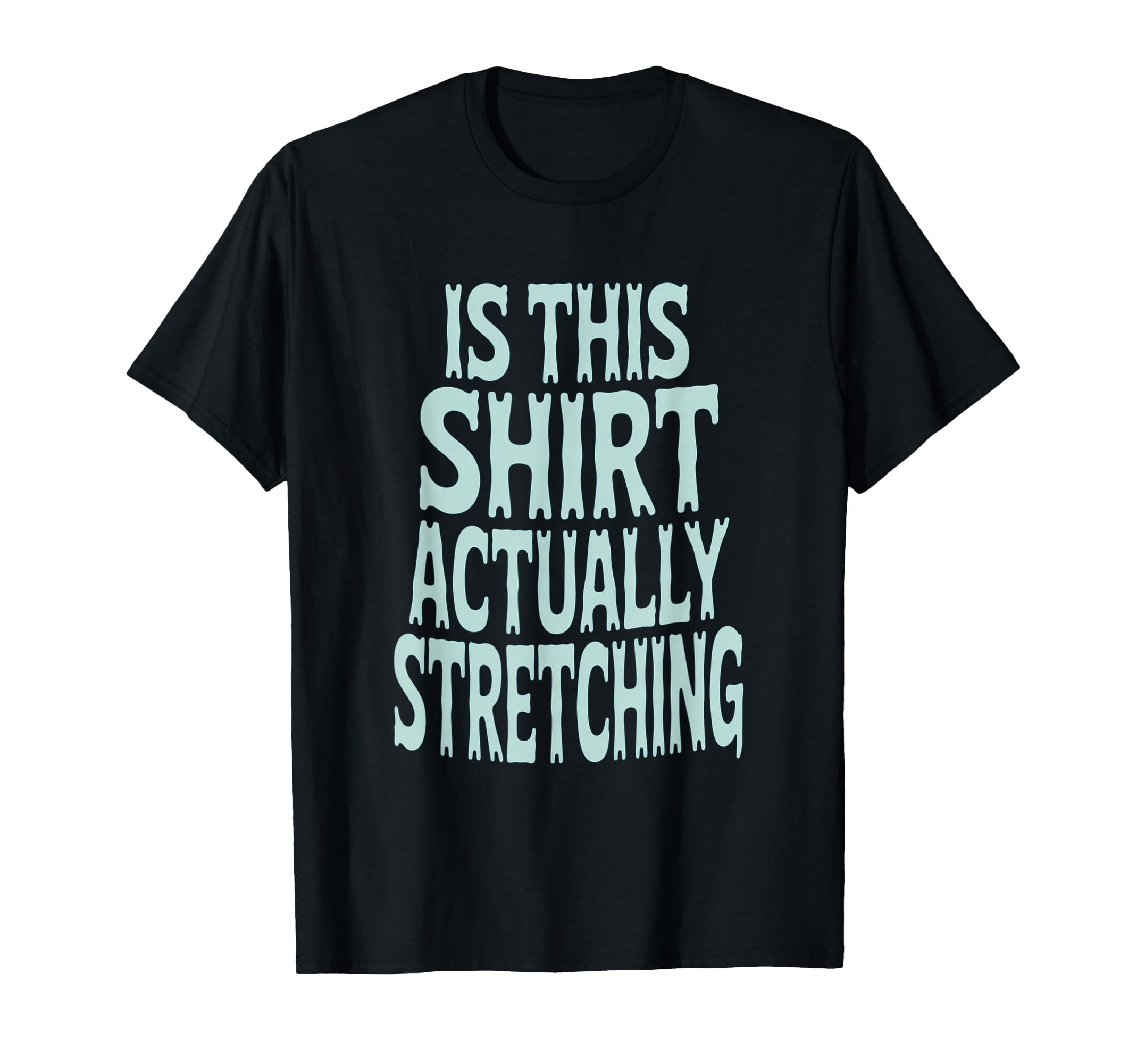 This Actually Stretching Room Funny Theme T-Shirt - Unique Graphic Unisex - T-Shirt, Sweatshirt, Hoodie