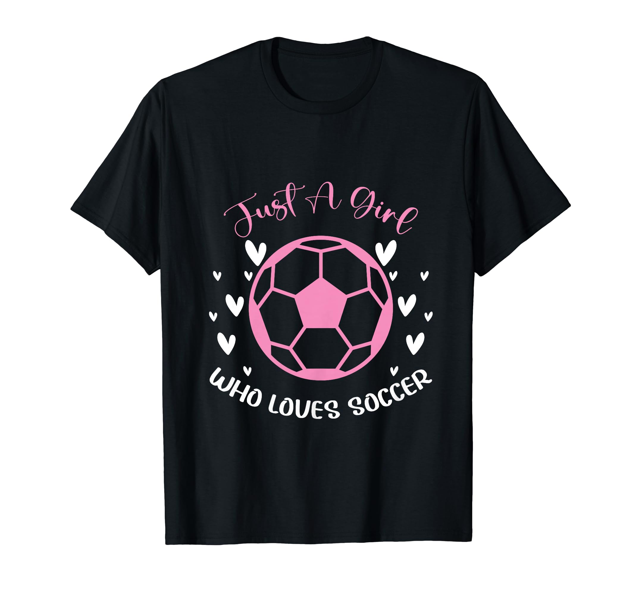Just Who Loves Soccer Funny T-Shirt - Fun Novelty Design for Adults - T-Shirt, Sweatshirt, Hoodie