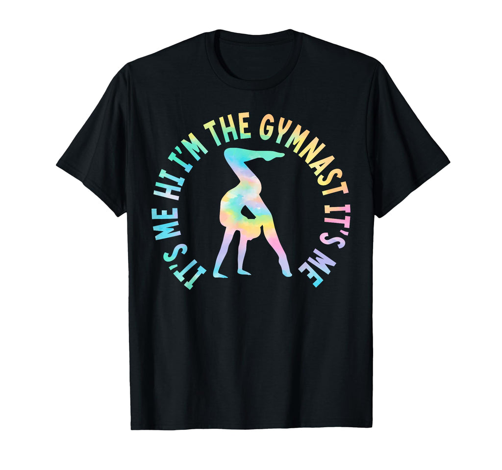 Its Me Hi Im Gymnast Its Me Gymnastics T-Shirt - Streetwear Style Unisex - T-Shirt, Sweatshirt, Hoodie