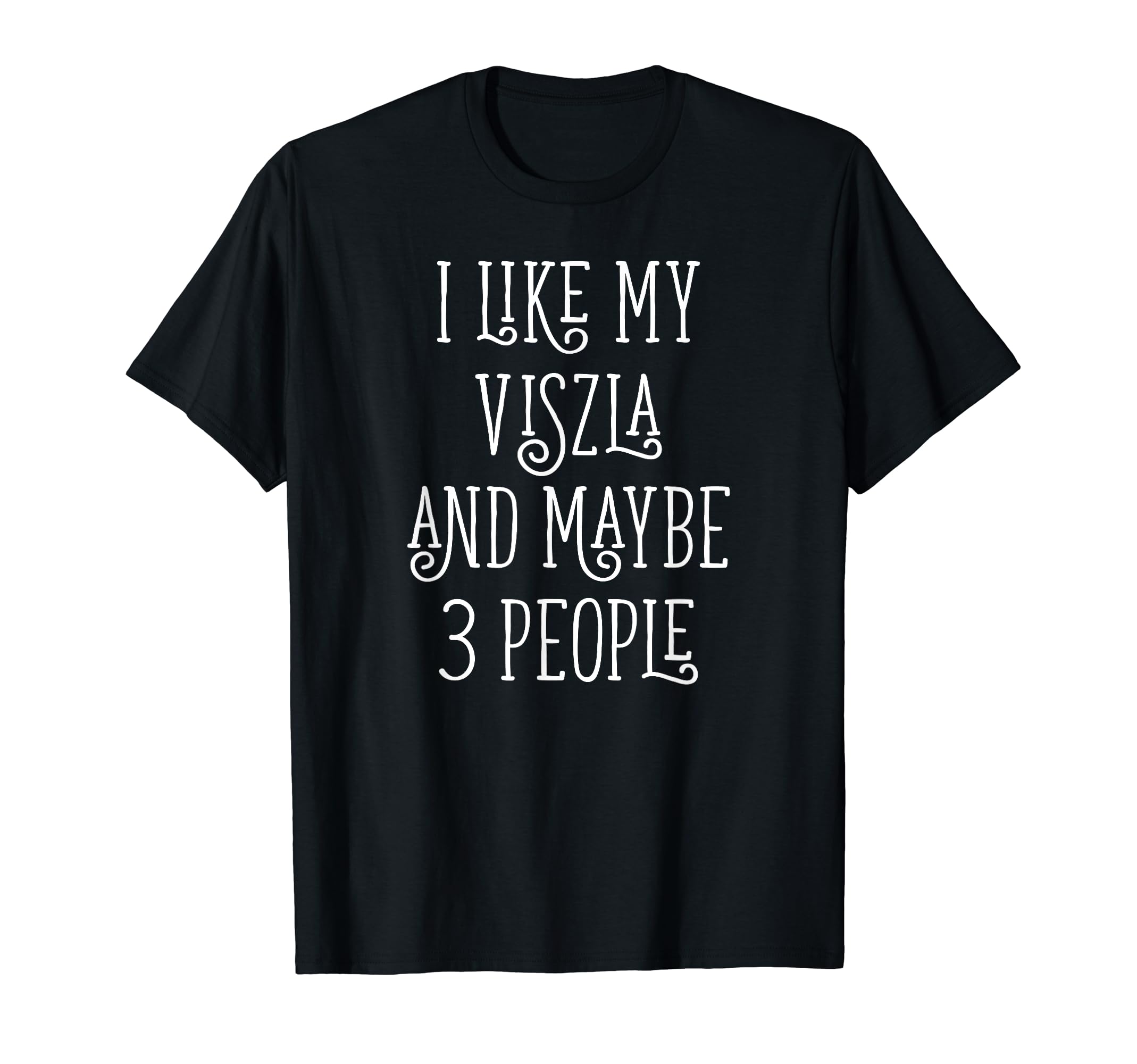 I Like My Viszla Dog Mom Viszla T-Shirt - Casual Everyday Wear Men Women - T-Shirt, Sweatshirt, Hoodie