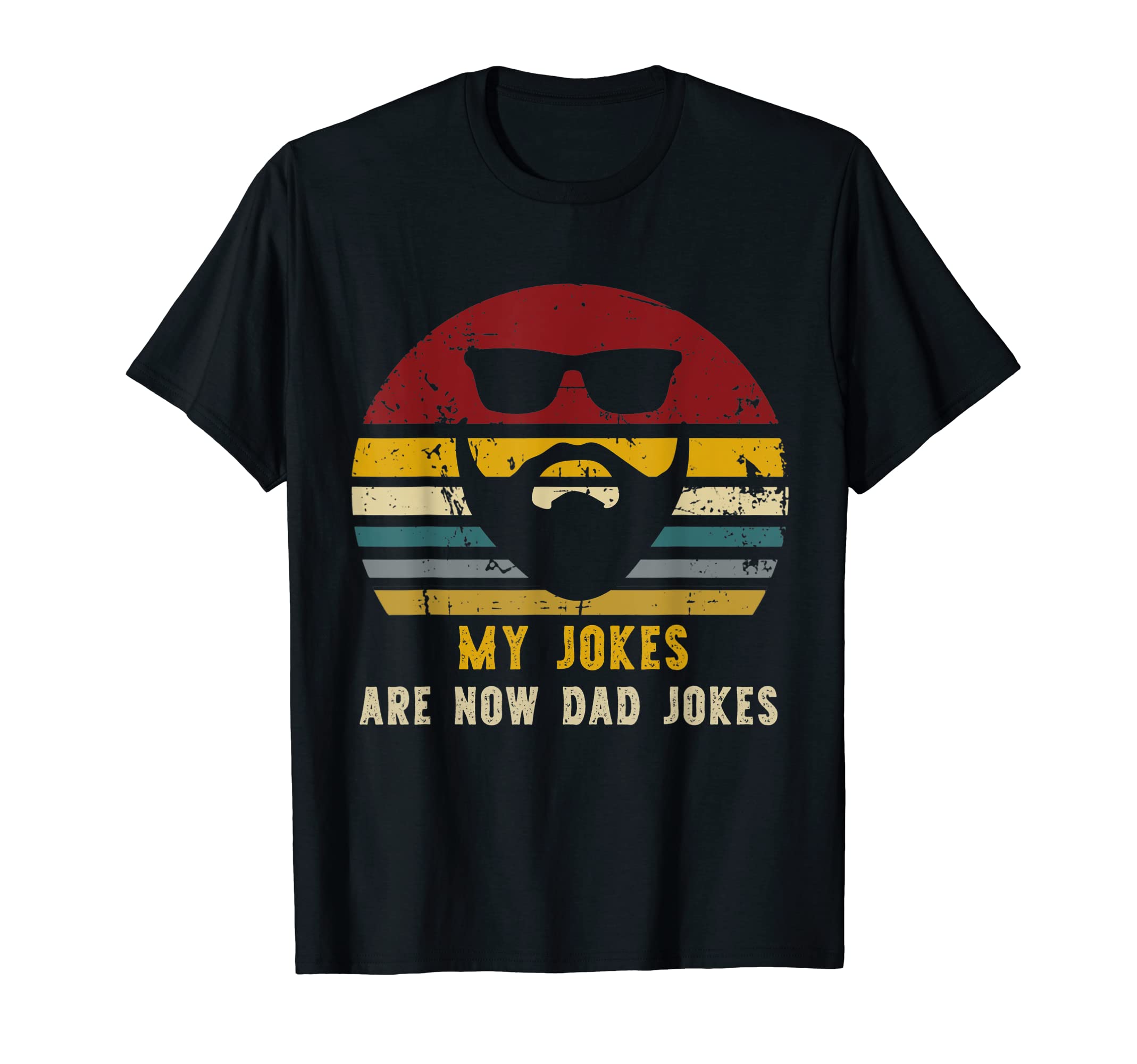 My Jokes Are Now Dad Jokes Funny Husband T-Shirt - Graphic Print Unisex - T-Shirt, Sweatshirt, Hoodie