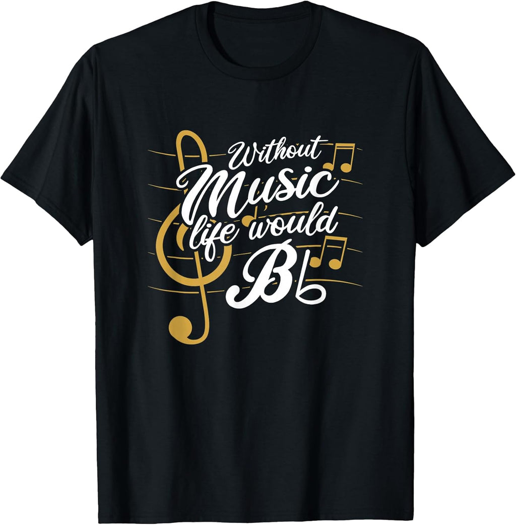 Without Music Life Would B Flat II Funny Quotes Small - Adult & Kids T-Shirts, Sweatshirts & Hoodies apparel design preview 1