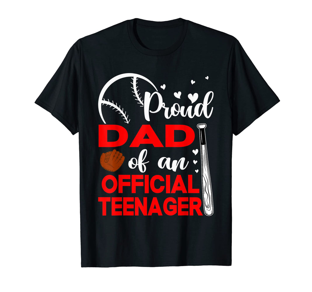 13Th Birthday Baseball Proud Dad T-Shirt - Graphic Print for Adults - T-Shirt, Sweatshirt, Hoodie