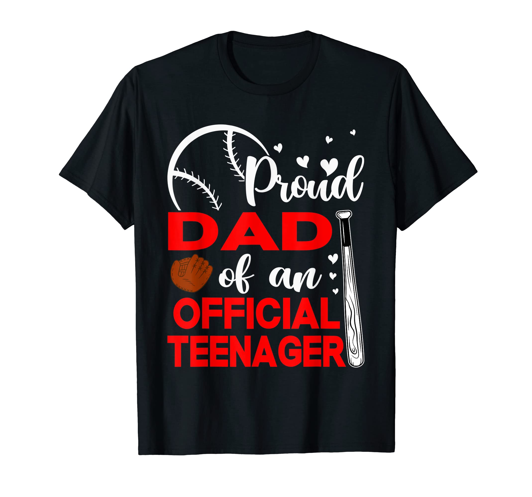13Th Birthday Baseball Proud Dad T-Shirt - Graphic Print for Adults - T-Shirt, Sweatshirt, Hoodie
