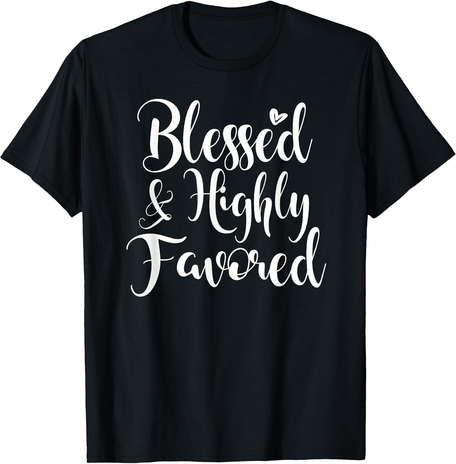 Inspirational Blessed Highly Favored Family Faith - Adult & Kids T-Shirts, Sweatshirts & Hoodies apparel design preview 1