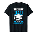 Proud Dad Graduate Sayings Graduating T-Shirt - Custom Art Print Unisex - T-Shirt, Sweatshirt, Hoodie