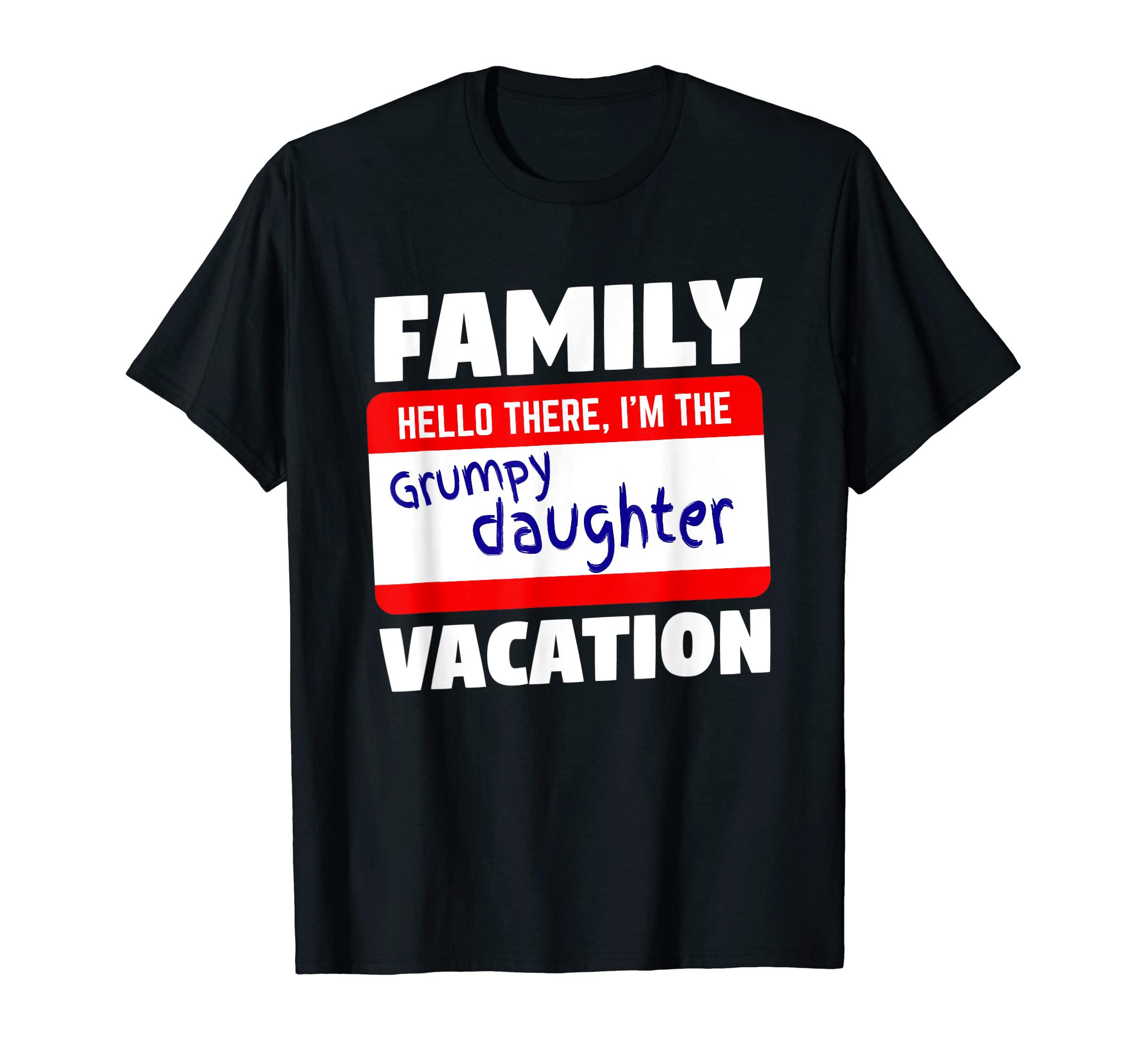 Grumpy Daughter Dad Mom Son Family T-Shirt - Graphic Print for Adults - T-Shirt, Sweatshirt, Hoodie