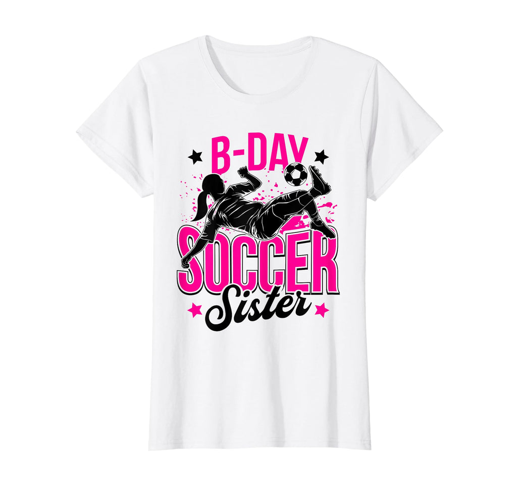 Funny Soccer Lover Sisters Soccer T-Shirt - Fun Novelty Design Unisex - T-Shirt, Sweatshirt, Hoodie
