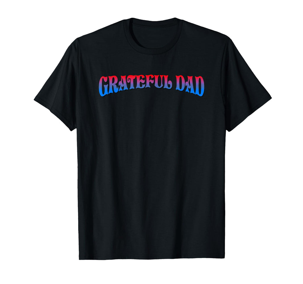 Grateful Dads Worlds Greatest Dad Birthday T-Shirt - Graphic Print Unisex - T-Shirt, Sweatshirt, Hoodie