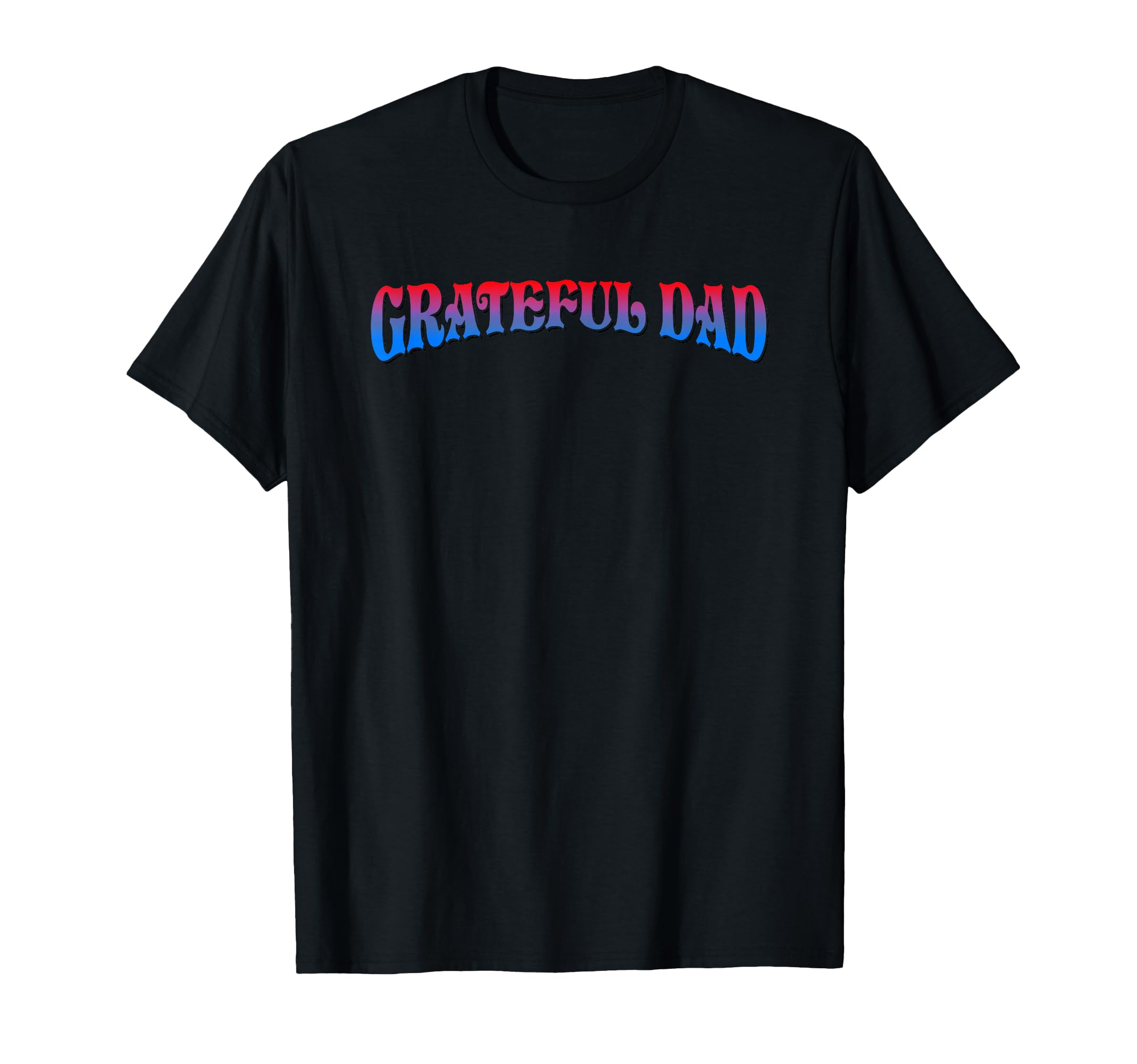 Grateful Dads Worlds Greatest Dad Birthday T-Shirt - Graphic Print Unisex - T-Shirt, Sweatshirt, Hoodie