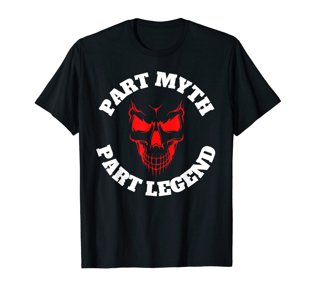 Part Myth Part Legend Skull Dad Joke T-Shirt - Streetwear Style Men Women - T-Shirt, Sweatshirt, Hoodie