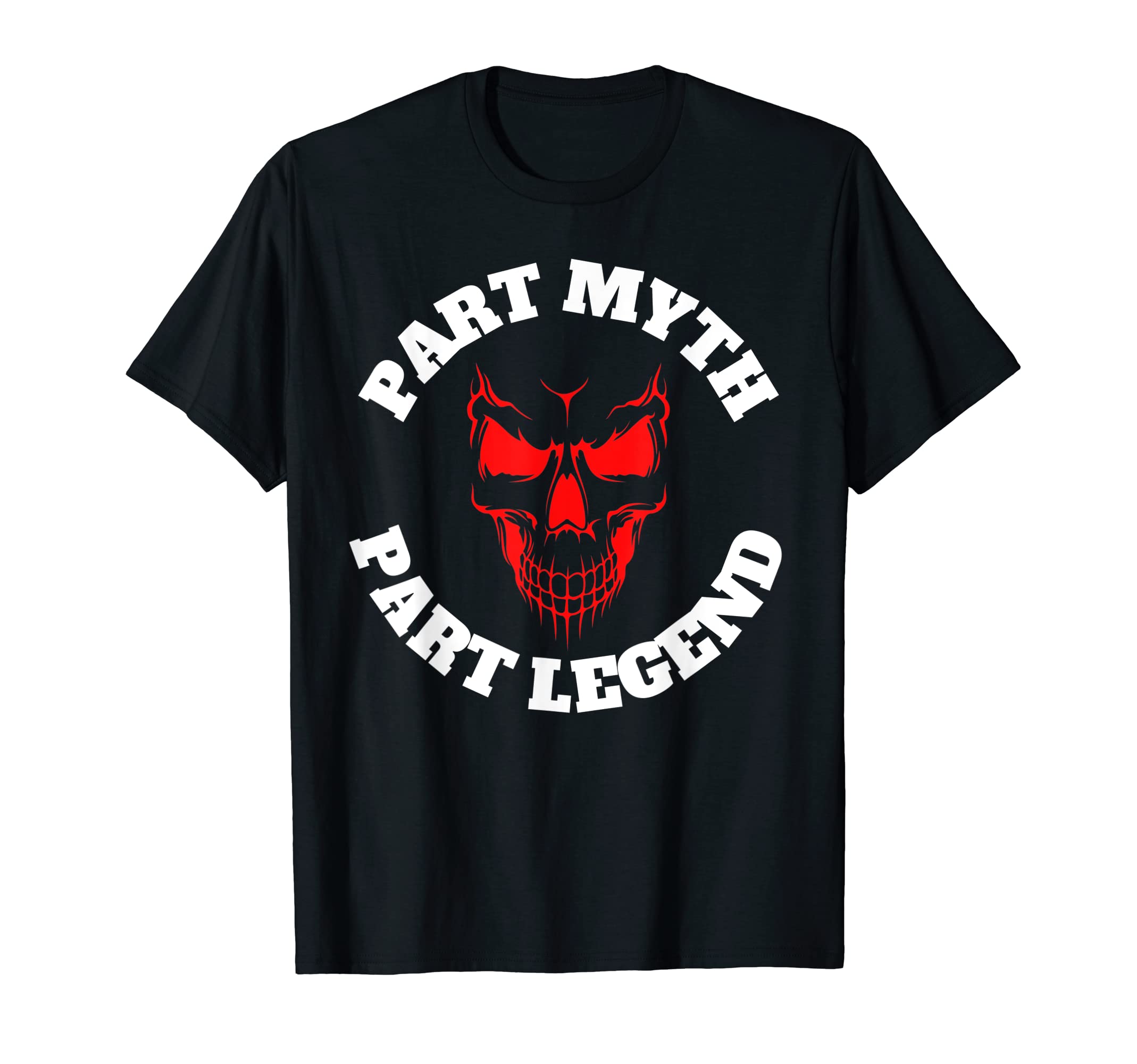 Part Myth Part Legend Skull Dad Joke T-Shirt - Streetwear Style Men Women - T-Shirt, Sweatshirt, Hoodie