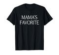 Mamas Favorite T-Shirt - Novelty Apparel for Adults - T-Shirt, Sweatshirt, Hoodie