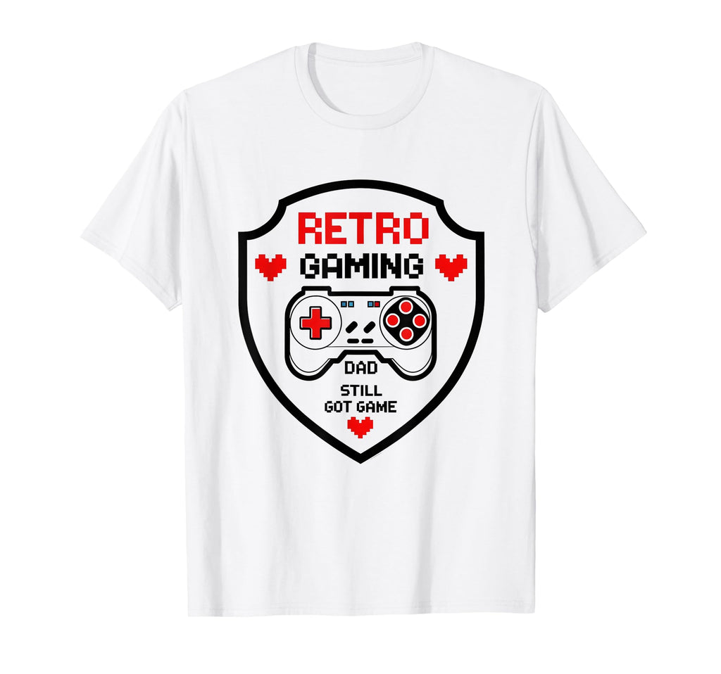 Gaming Dad Still Got Game Funny T-Shirt - Custom Art Print Unisex - T-Shirt, Sweatshirt, Hoodie