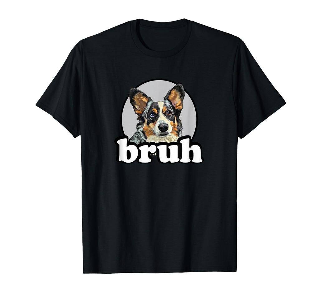 Bruh Bro Blue Merle Cardigan Welsh T-Shirt - Casual Everyday Wear Unisex - T-Shirt, Sweatshirt, Hoodie