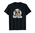 Bruh Bro Blue Merle Cardigan Welsh T-Shirt - Casual Everyday Wear Unisex - T-Shirt, Sweatshirt, Hoodie