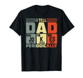 Daddy I Tell Dad Jokes Periodically T-Shirt - Novelty Apparel Men Women - T-Shirt, Sweatshirt, Hoodie