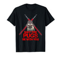 May Pug Be You Dog Lover Star Galaxy T-Shirt - Novelty Apparel Unisex - T-Shirt, Sweatshirt, Hoodie