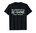 My Daughter Has Autism Awareness Day T-Shirt - Unique Graphic for Adults - T-Shirt, Sweatshirt, Hoodie