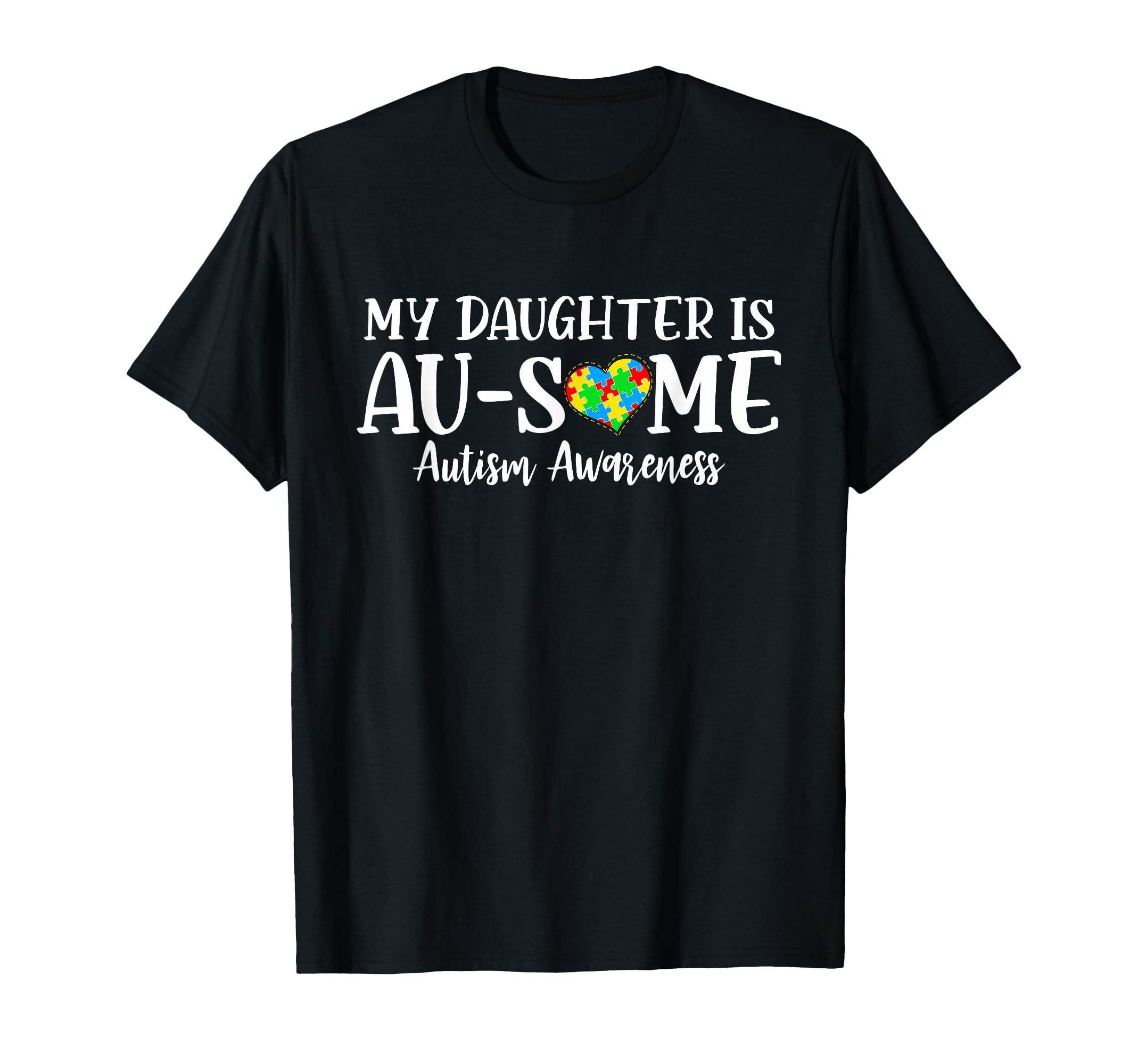 My Daughter Has Autism Awareness Day T-Shirt - Unique Graphic for Adults - T-Shirt, Sweatshirt, Hoodie