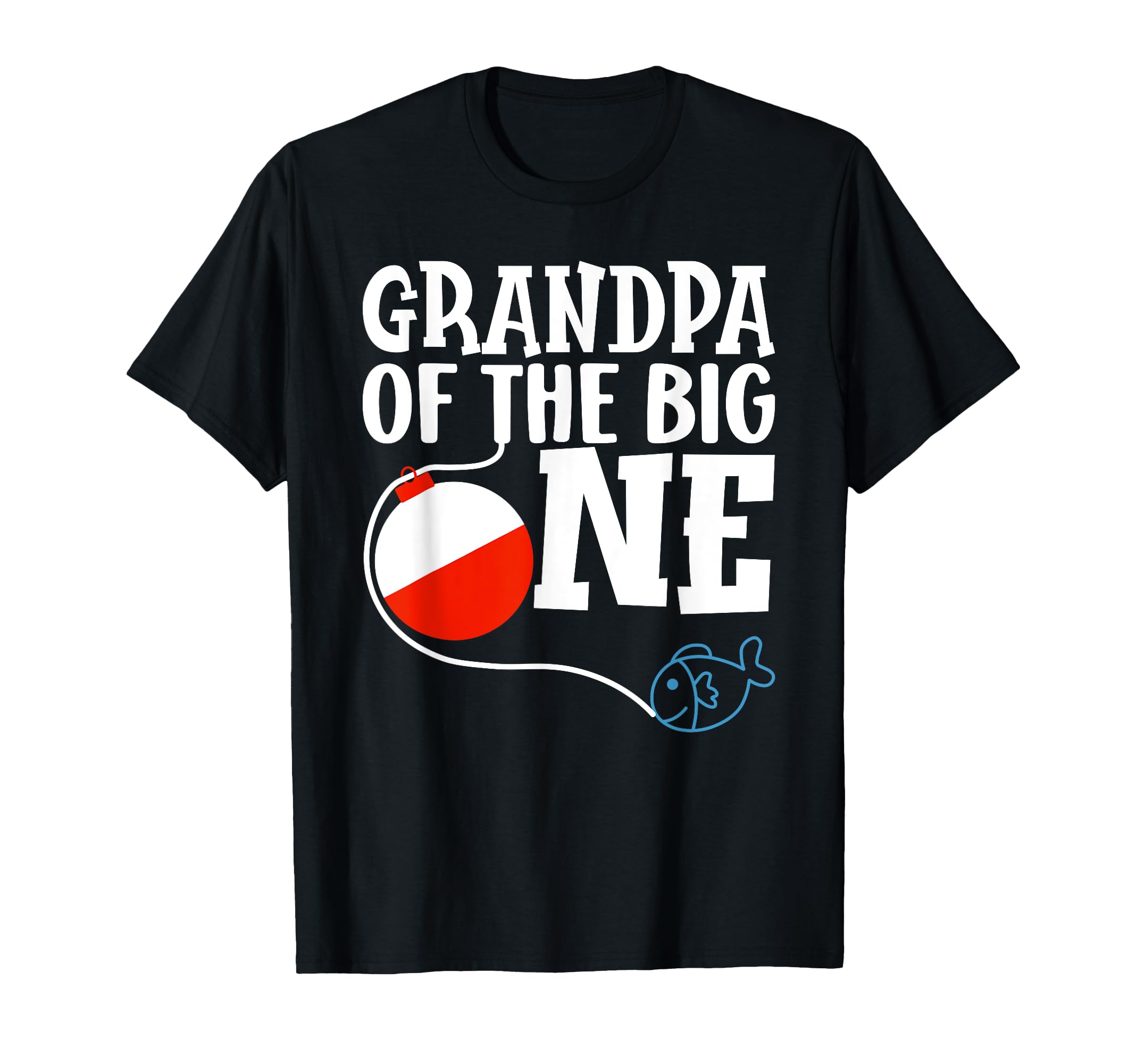 Grandpa Big One Fishing First Birthday T-Shirt - Trendy Graphic Unisex - T-Shirt, Sweatshirt, Hoodie
