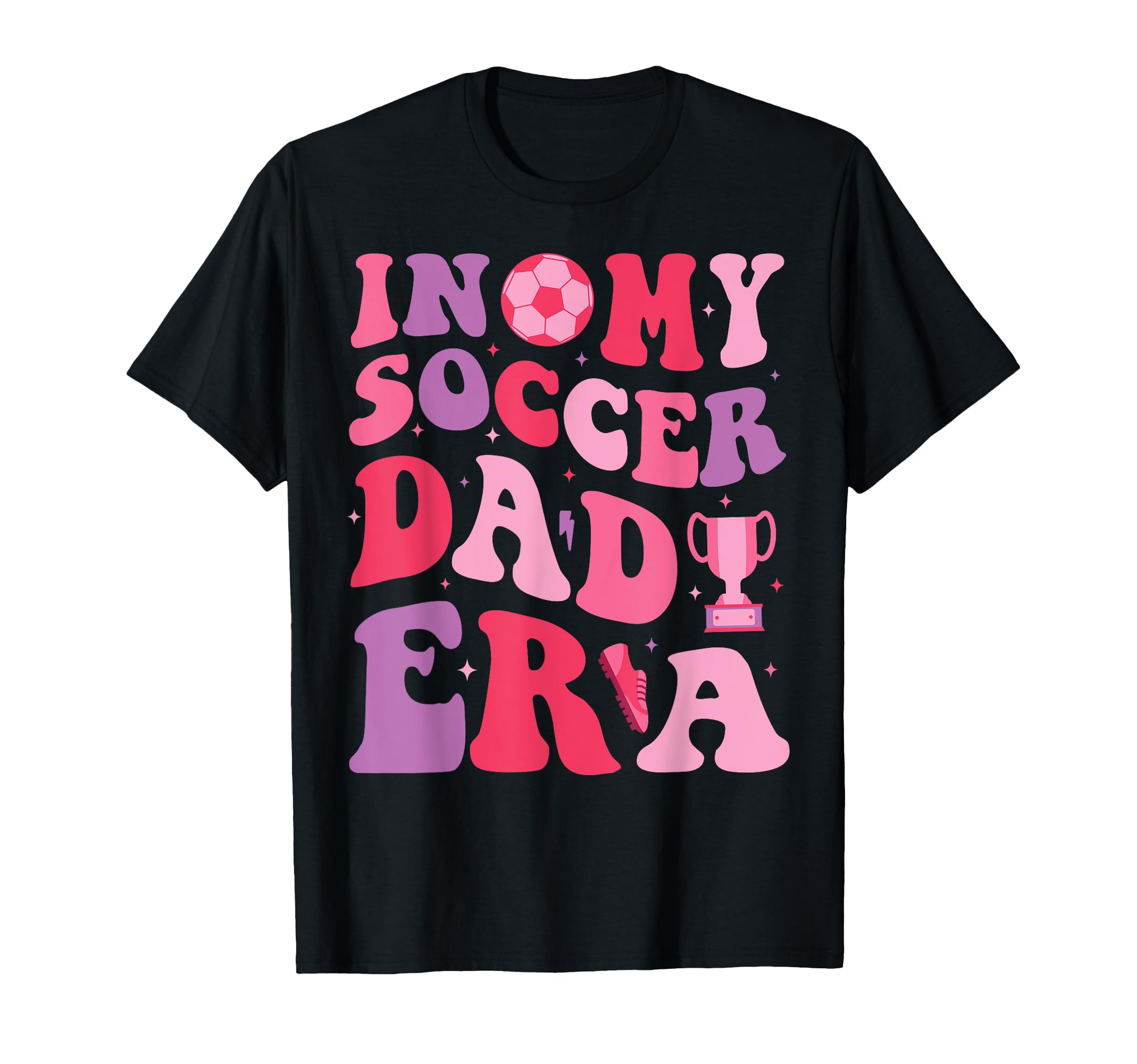 My Soccer Dad Era Groovy Papa Proud T-Shirt - Graphic Print Men Women - T-Shirt, Sweatshirt, Hoodie