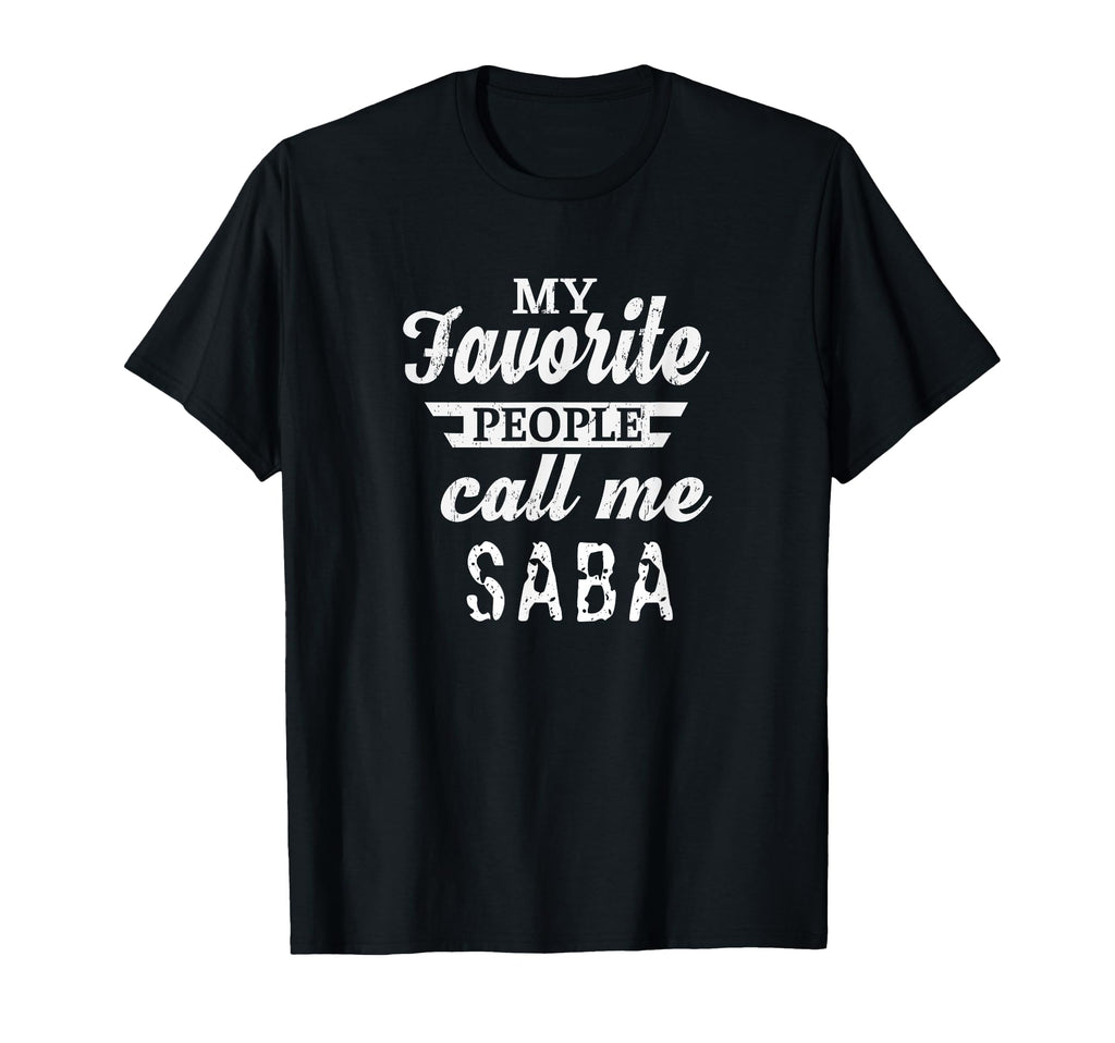 My Favorite People Call Me Saba T-Shirt - Streetwear Style for Adults - T-Shirt, Sweatshirt, Hoodie