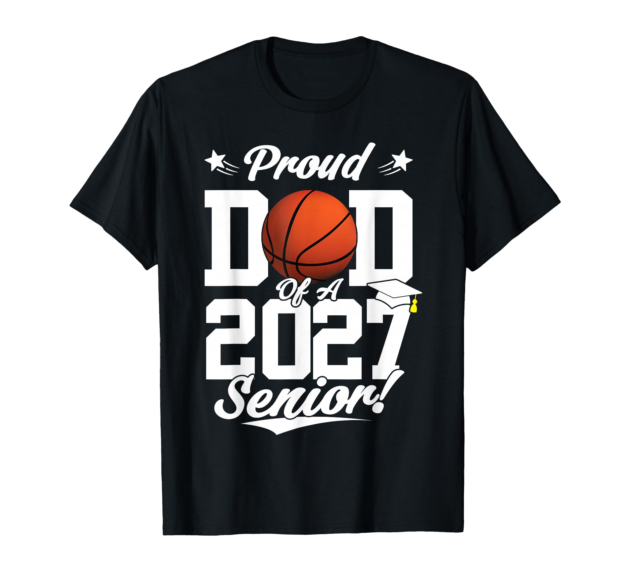 Proud Dad Basketball Senior Class 2026 T-Shirt - Graphic Print for Adults - T-Shirt, Sweatshirt, Hoodie