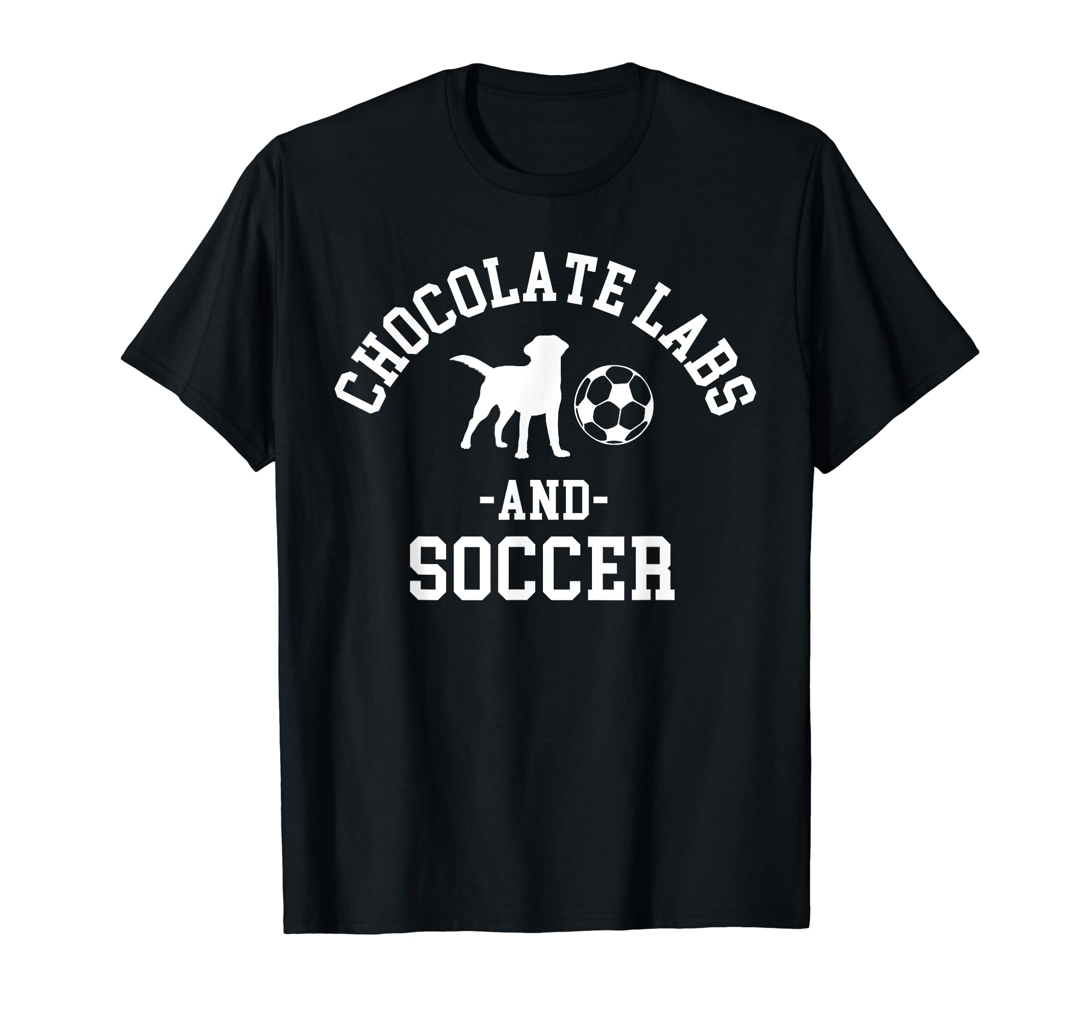 Chocolate Labs And Soccer T-Shirt - Casual Everyday Wear Men Women - T-Shirt, Sweatshirt, Hoodie