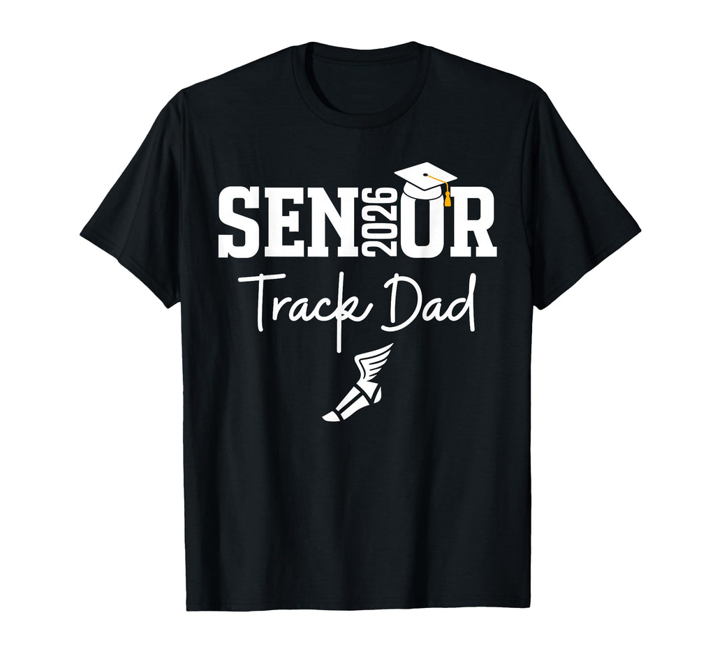 Senior 2026 Track Dad Class 2026 Track T-Shirt - Trendy Graphic Men Women - T-Shirt, Sweatshirt, Hoodie