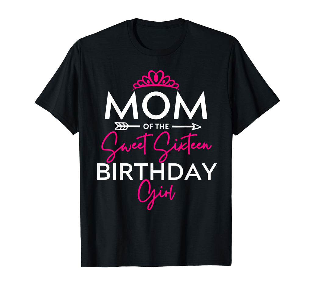 Mom Sweet Sixteen Birthday Teen Bday T-Shirt - Custom Art Print Men Women - T-Shirt, Sweatshirt, Hoodie