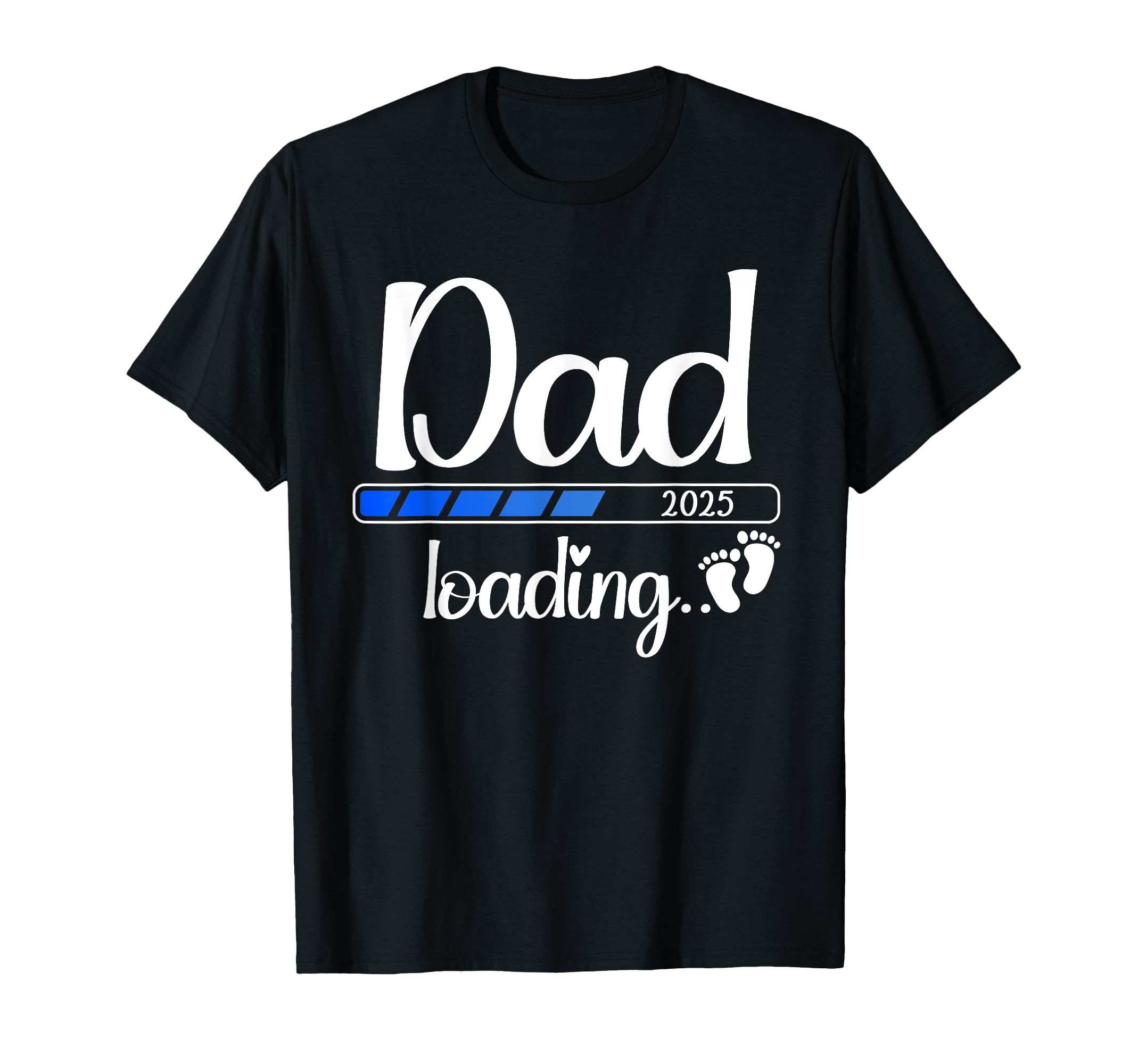 Dad 2025 Loading New Dad 2025 Dad Est T-Shirt - Custom Art Print Unisex - T-Shirt, Sweatshirt, Hoodie