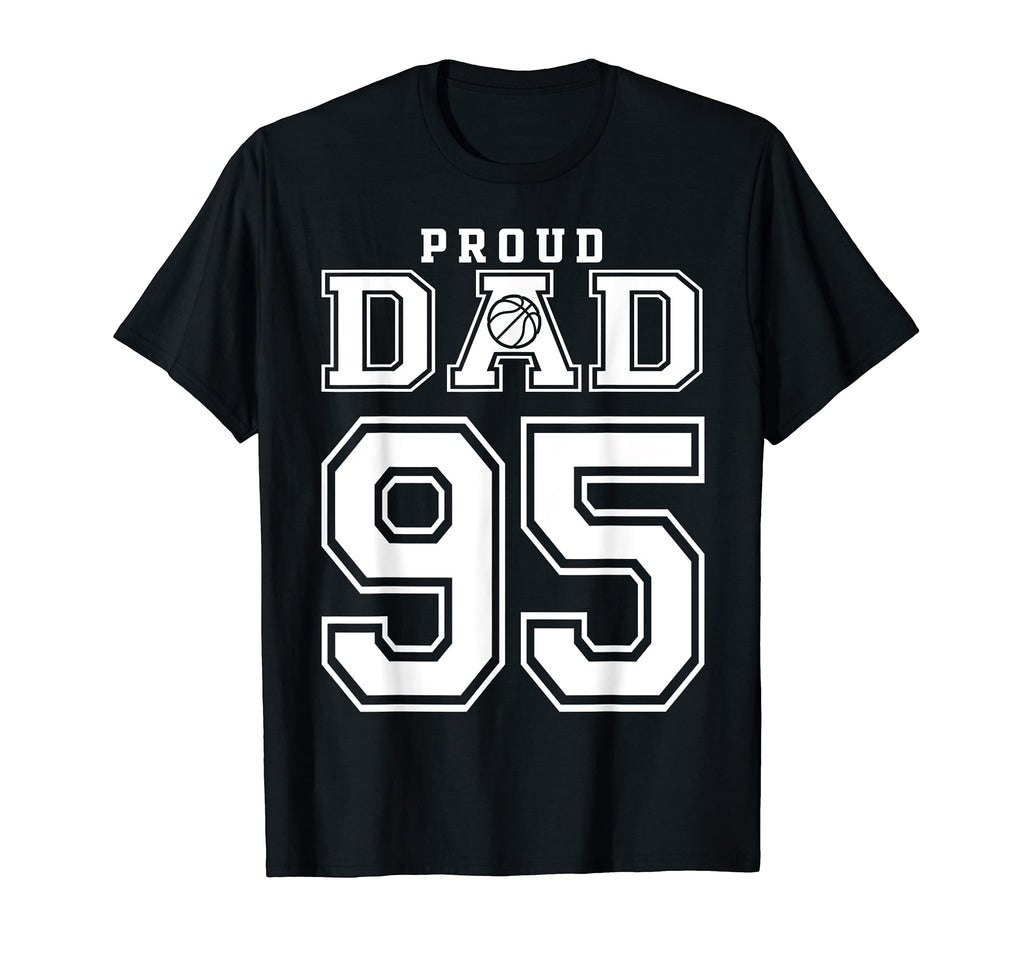 Number 95 Custom Proud Basketball Dad T-Shirt - Minimalist Print Unisex - T-Shirt, Sweatshirt, Hoodie