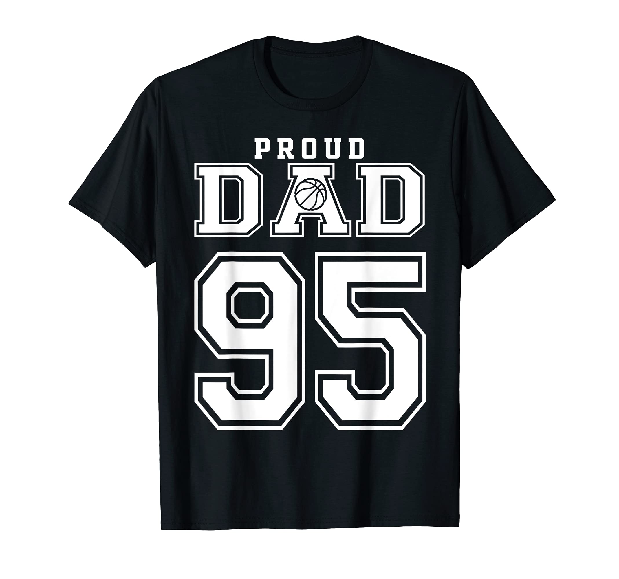 Number 95 Custom Proud Basketball Dad T-Shirt - Minimalist Print Unisex - T-Shirt, Sweatshirt, Hoodie