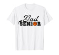 Senior Basketball Dad 2026 Class 2026 T-Shirt - Novelty Apparel Men Women - T-Shirt, Sweatshirt, Hoodie