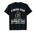 Chess Dad Moves Ahead Funny T-Shirt - Fun Novelty Design Men Women - T-Shirt, Sweatshirt, Hoodie