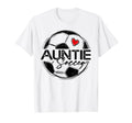 Soccer Auntie Soccer Player T-Shirt - Casual Everyday Wear for Adults - T-Shirt, Sweatshirt, Hoodie