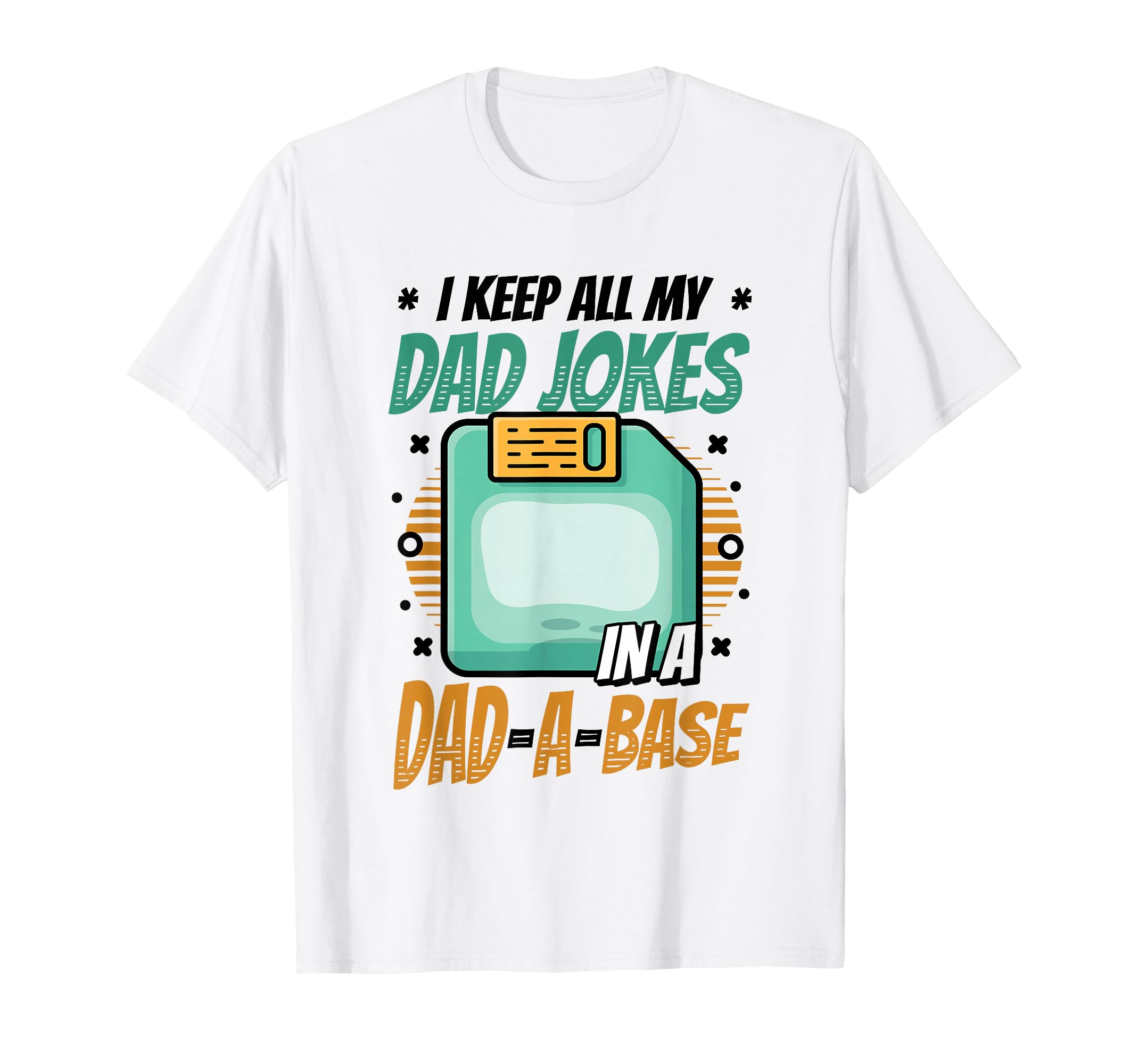 I Keep All My Dad Jokes Dad Base Dad T-Shirt - Streetwear Style Unisex - T-Shirt, Sweatshirt, Hoodie