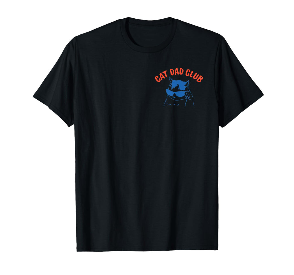 2 Side Fathers Day Cat Dad Club Life T-Shirt - Custom Art Print Men Women - T-Shirt, Sweatshirt, Hoodie